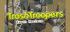 Trash Troopers - Earth Reclaim